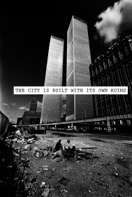 ! THE CITY IS BUILT WITH ITS OWN RUINS copy